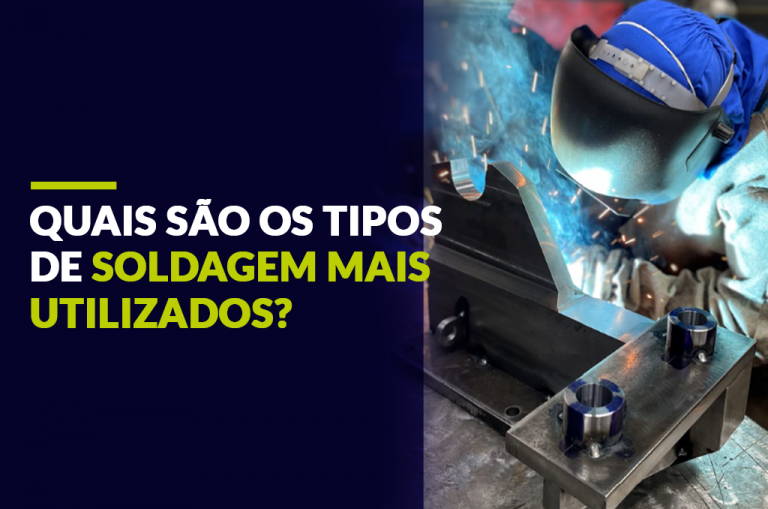 Quais São os Tipos de Soldagem Mais Utilizados?