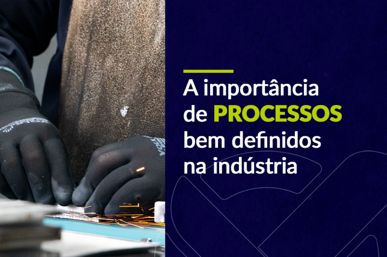 A importância de processos bem definidos na indústria